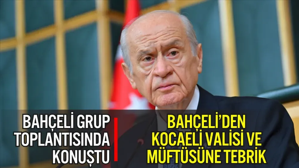 BAHÇELİ’DEN KOCAELİ VALİSİ VE MÜFTÜSÜNE TEBRİK: “ATATÜRK TÜRKİYE’NİN HAYSİYETİDİR”